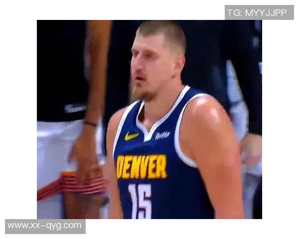 约基奇火力全开19投16中砍下35分15板7助攻展现统治力